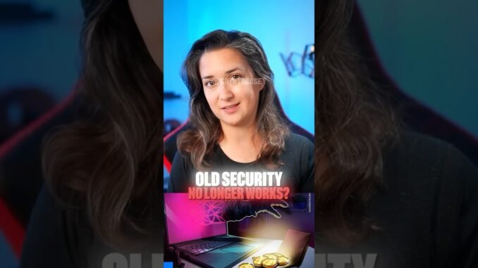 Why old security no longer works