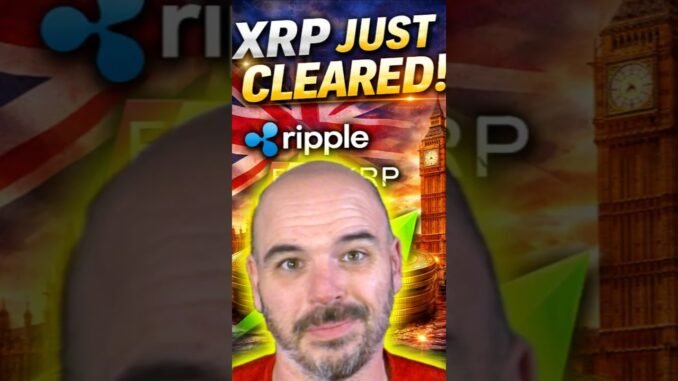 XRP Just Got Cleared in the UK — This Changes Everything