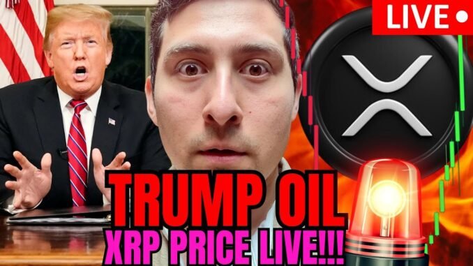 XRP WATCH! TRUMP SPEAKS BIG OIL LIVE NOW