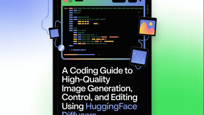 A Coding Guide to High-Quality Image Generation, Control, and Editing A Coding Guide to High-Quality Image Generation, Control, and Editing Using HuggingFace Diffusers