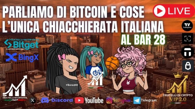 🔴 BITCOIN, AI, MEME COINS 🚀 🇮🇹 Chiacchierata live con CobraRosso, Nokko ed Am_Faded  🎯 🔥 AL BAR 29
