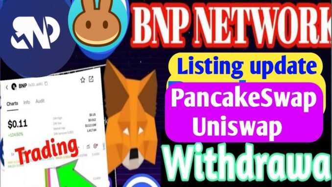 BNP Network Listing Update 🔥 PancakeSwap & Uniswap Live?