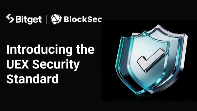 Bitget and BlockSec Introduce the UEX Security Standard