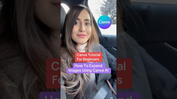 Canva Tutorial For Beginners - How To Expand Images Using Canva AI! 🥰