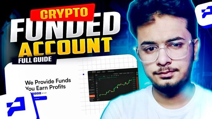 Crypto Funded Account Full Guide | How to Get Funded & Earn Profits in 2026