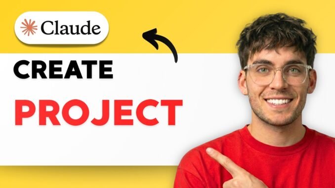How to Create a Project in Claude AI [2026 Full Guide]