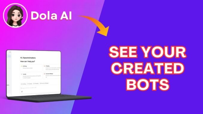 How to See Created AI Bots in Dola AI 2026?