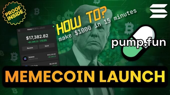 How to launch a Memecoin on Pump.fun and make $1000 in 15 minutes