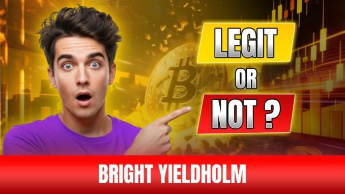 Bright Yieldholm Review 2026 | Legit Platform or Scam?