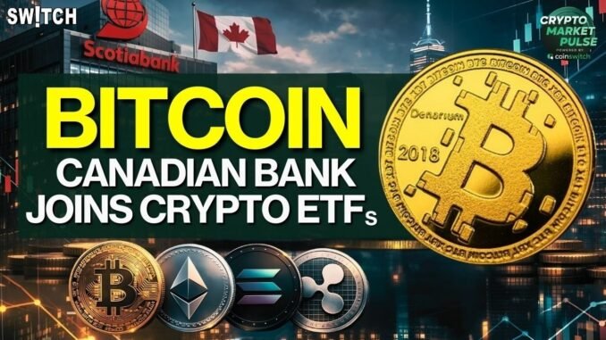Crypto Market Pulse: Canadian Bank Joins Crypto ETFs। Top News of The Day। Powered by CoinSwitch