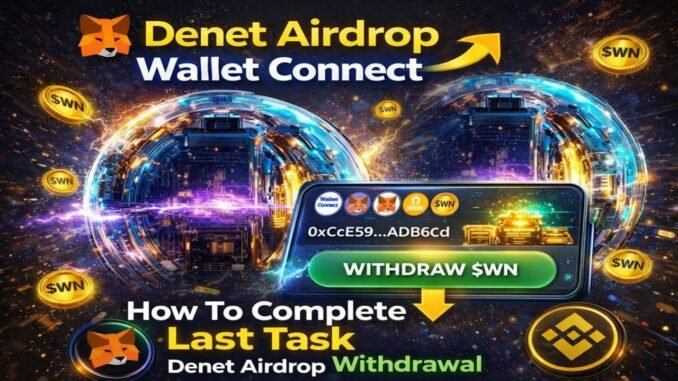 Denet airdrop withdrawal || Denet airdrop wallet connect process | Denet airdrop Claim update