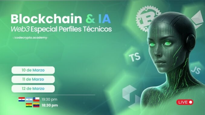 Día 1 Blockchain + IA: Web3 Especial Perfiles Técnicos