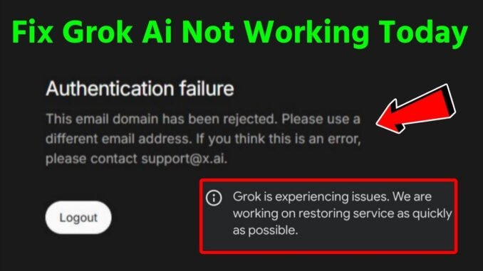 Grok ai not working problem today | Grok authentication failure error | Grok login problem today