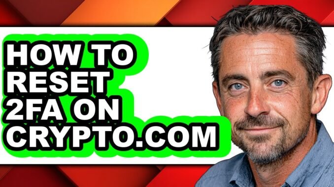 How to Reset 2fa on Crypto.com - Full Guide