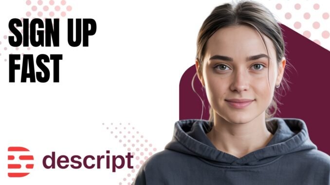 How to Sign Up for Descript AI | Step by Step for Beginners
