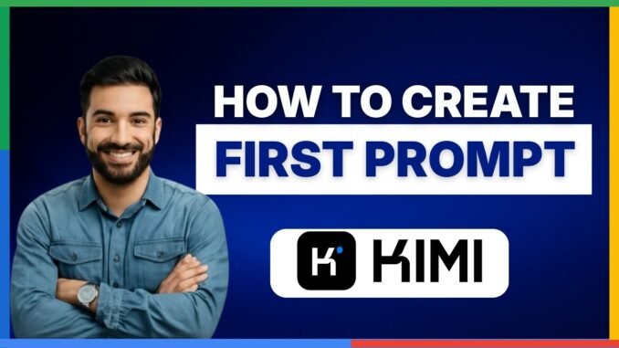 How to create your first prompt in Kimi AI [FULL GUIDE]