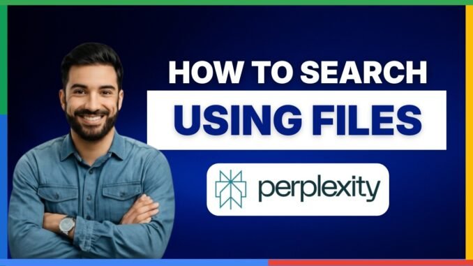 How to search using files in Perplexity AI[LATEST GUIDE]