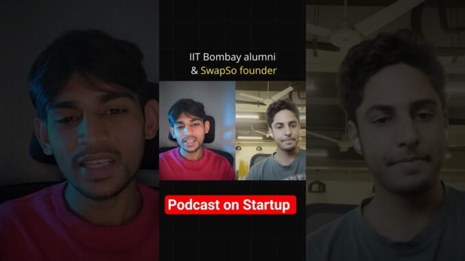 Learn about startups from IIT Bombay alumni & SwapSo founder #podcastclips #ai