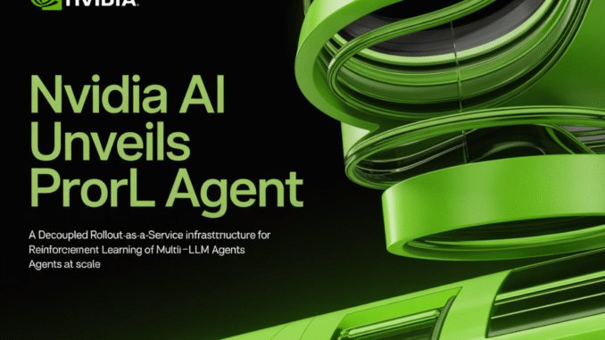 NVIDIA AI Unveils ProRL Agent: A Decoupled Rollout-as-a-Service Infrastructure for NVIDIA AI Unveils ProRL Agent: A Decoupled Rollout-as-a-Service Infrastructure for Reinforcement Learning of Multi-Turn LLM Agents at Scale