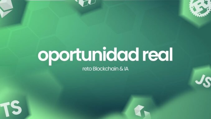 Reto Blockchain + IA 3/10 · La gran oportunidad real de Web3
