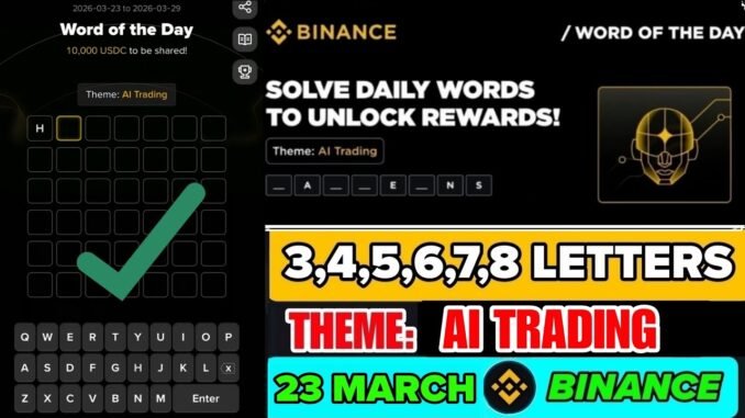 Theme AI Trading | Binance Crypto WODL Answers Today | All Letters WOTD