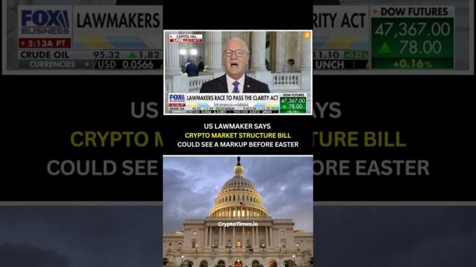 US lawmaker says crypto market structure bill could see a markup before Easter.
