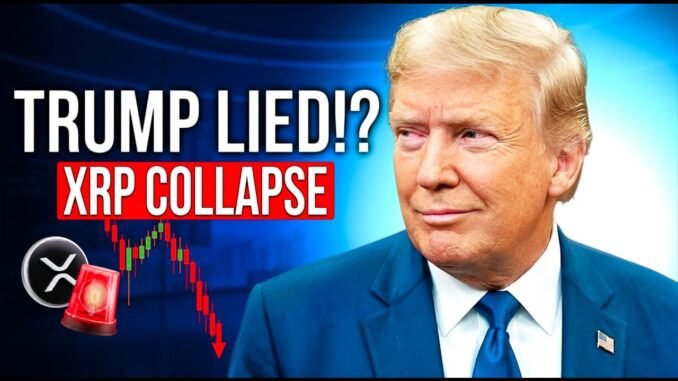 XRP NEWS TODAY: Why Is TRUMP Lying on Crypto Collapse?