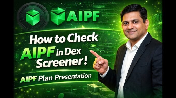 How to Check AIPF in Dex screener and AIPF Plan Presentation (Dex screener पर AIPF को कैसे चेक करें