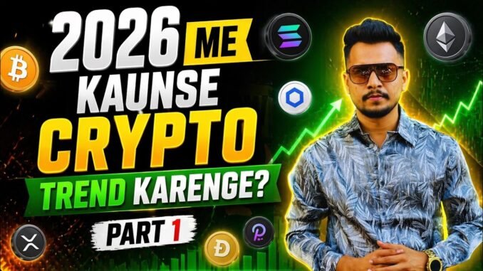 2026 Me Kaunse Crypto Trend Karenge? Top Coins to Watch 🚀