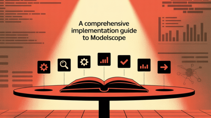 A Comprehensive Implementation Guide to ModelScope for Model Search, Inference, Fine-Tuning, Evaluation, and Export