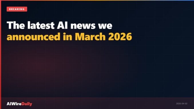 AI News Today (April 2, 2026): $297B AI Funding, Alphabet Stock Drop, Louisiana Drops AI Rules