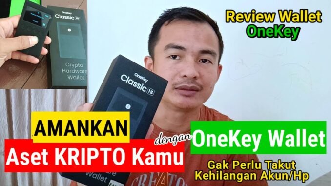 Amankan Aset Kripto dengan Wallet ONEKEY, OneKey Wallet, Cara Menyimpan Aset Kripto di OneKey Wallet
