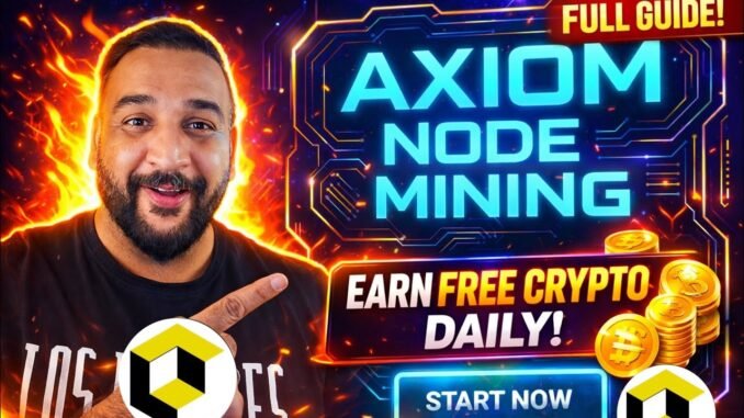 Axiom Node Mining App Full Guide 🔥 Earn Free Crypto Daily | Axiom Mining Explained