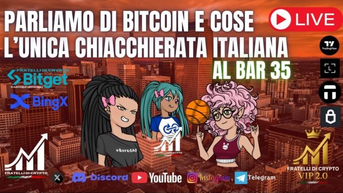 🔴 BITCOIN, AI, MEME COINS 🚀 🇮🇹 Chiacchierata live con CobraRosso, Nokko ed Am_Faded  🎯 🔥 AL BAR 35