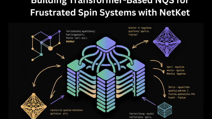 Building Transformer-Based NQS for Frustrated Spin Systems with NetKet