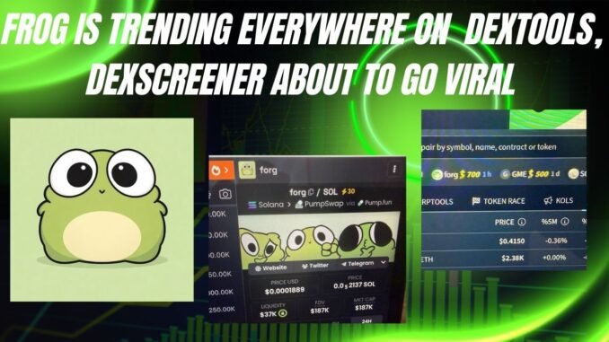 Forg Is Trending Everywhere on Dextools Dexscreener! Is About To Go For a Fwog Rally!
