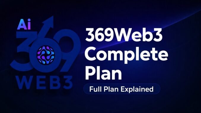 Full 369 Web3 Plan In Simple language