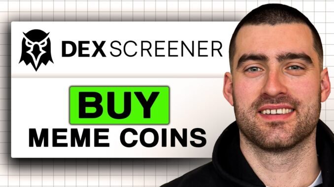 How to Buy Meme Coins on DEX Screener (Easy Guide 2026)