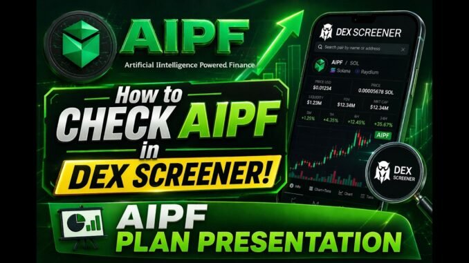 How to Check AIPF in Dex screener and AIPF Plan Presentation (Dex screener पर AIPF कैसे चेक करें )
