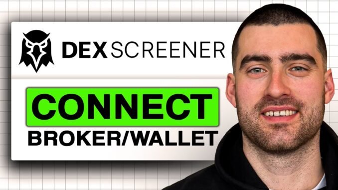 How to Connect Broker/Wallet to DEX Screener (Easy Guide 2026)