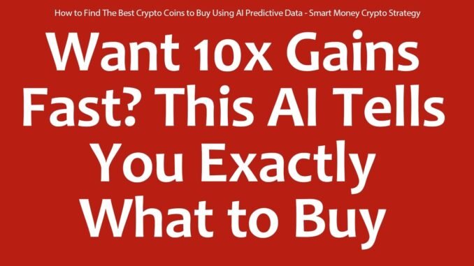 How to Find The Best Crypto Coins to Buy Using AI Predictive Data - Smart Money Crypto Strategy