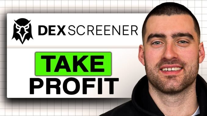 How to Take Profit on DEX Screener (Easy Guide 2026)