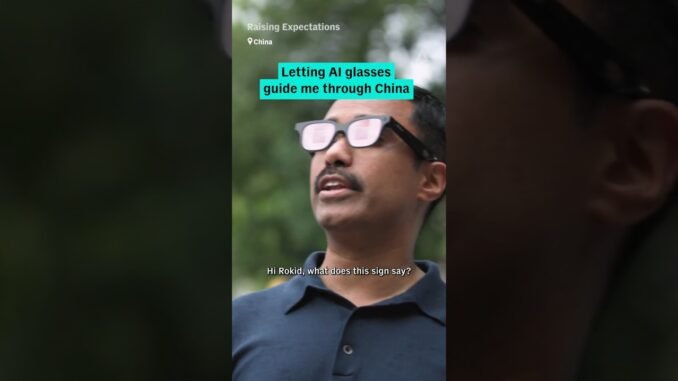 Letting AI glasses guide me through China