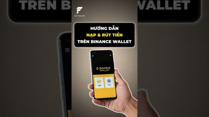 Nạp & Rút Tiền Binance Wallet Mà Không Mất Trắng Tài Sản #BinanceWallet #Crypto #Tutorial