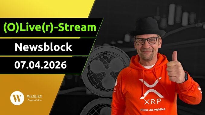 Ripple XRP News ⚠️ Japan, Afrika, USA und mehr ► Newsblock (O)Live(r)-Stream vom 07.04.2026 ⚠️