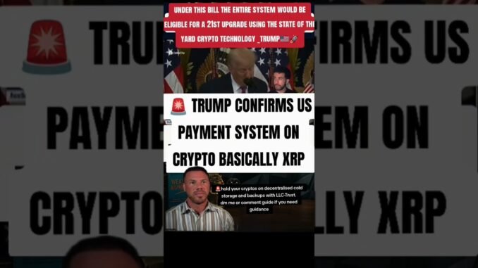 TRUMP & XRP: The Future of the US Payment System?