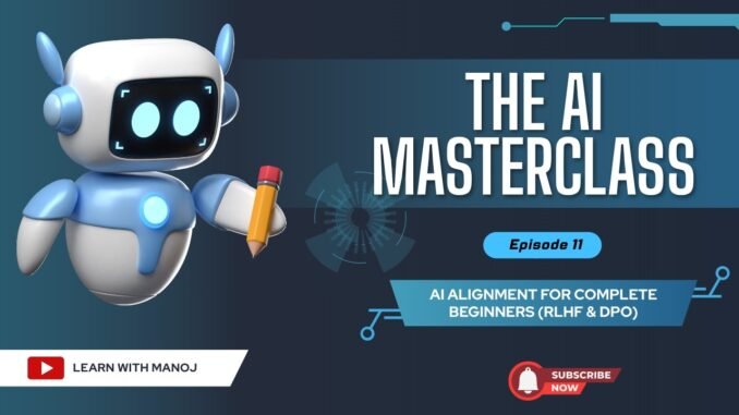 The AI Masterclass | Part 11 | AI Alignment for Complete Beginners | RLHF | #artificialintelligence