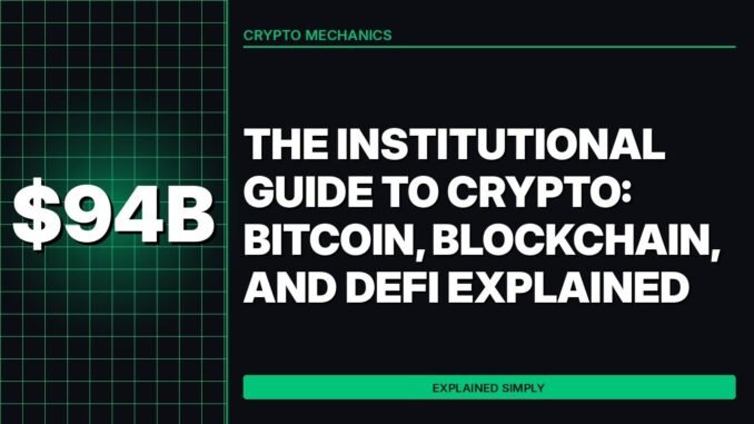 The Institutional Guide to Crypto: Bitcoin, Blockchain, and DeFi Explained