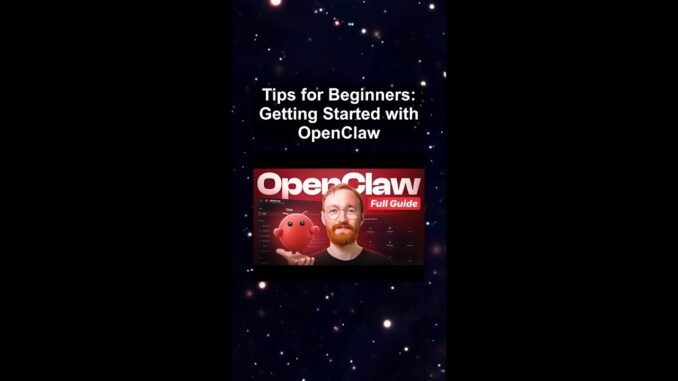 Tips for Beginners: Getting Started with OpenClaw #ai #artificialintelligence #machinelearning Tips