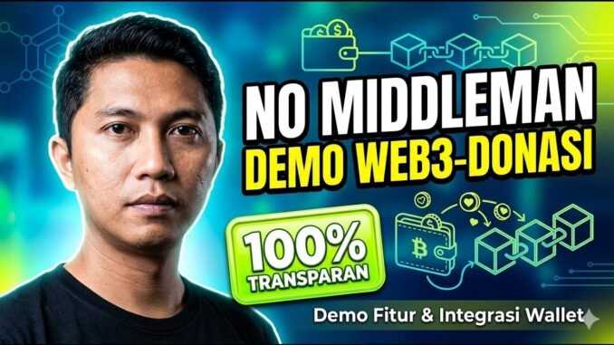 Web3-Donasi: Demo Fitur & Integrasi Wallet (100% TRANSPARAN" atau "NO MIDDLEMAN)